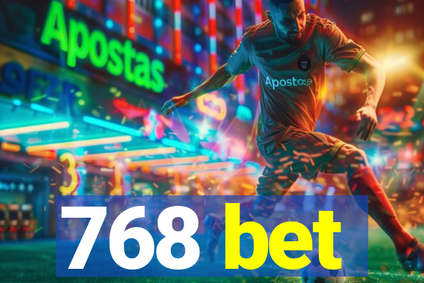 768 bet